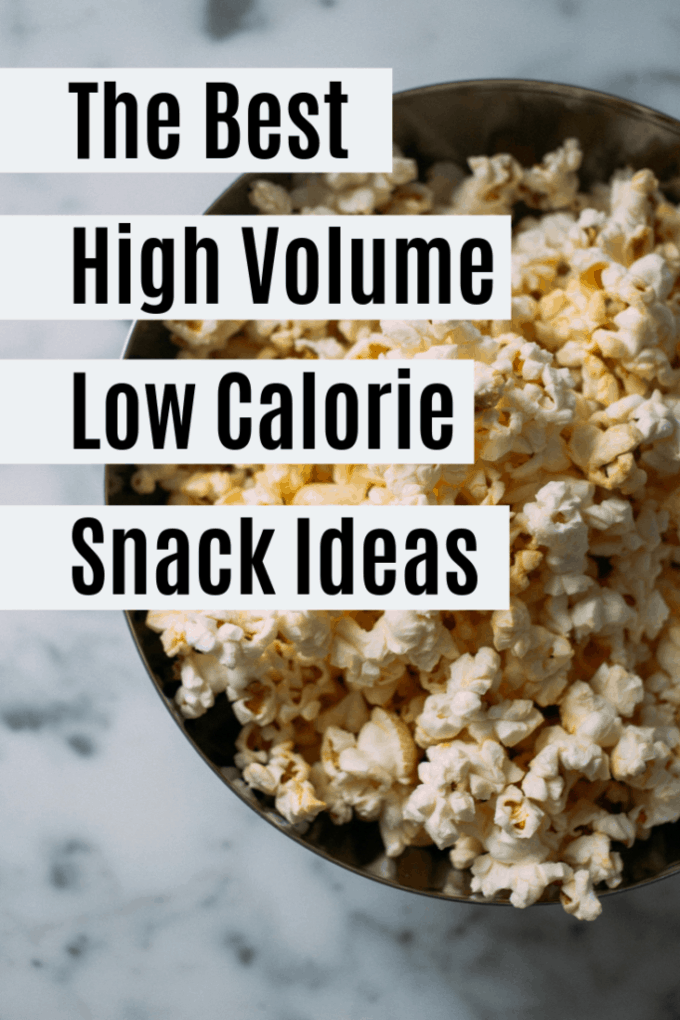 high volume low calorie snacks