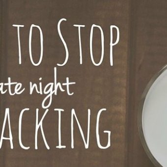 How to Stop Snacking at Night