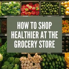 how to shop healthier at the grocery store