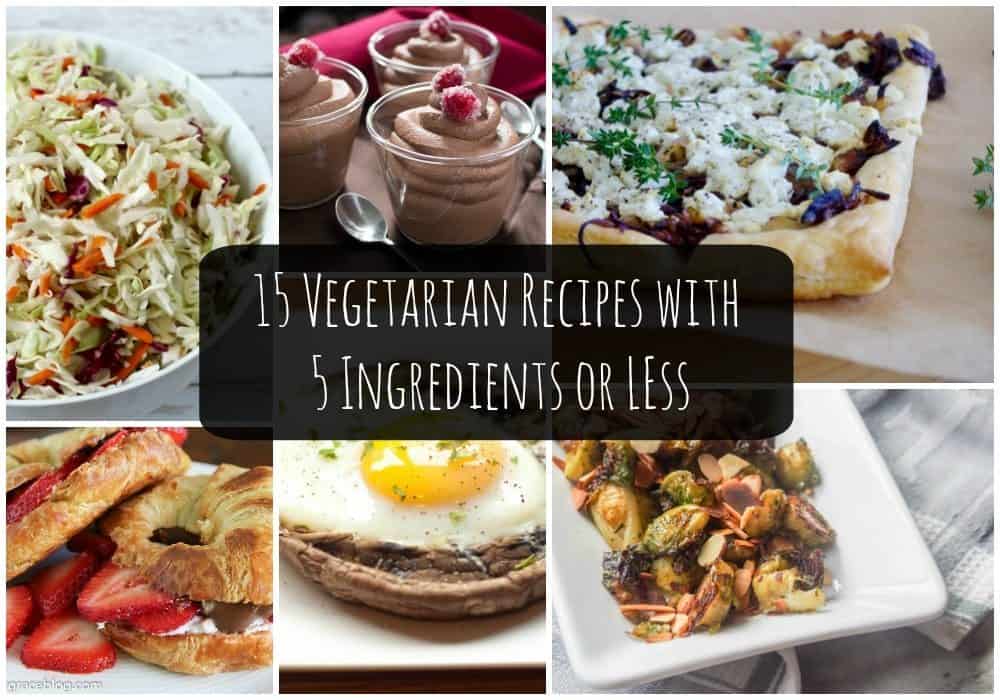 15 Vegetarian Recipes with 5 Ingredients or Less - I Heart Vegetables