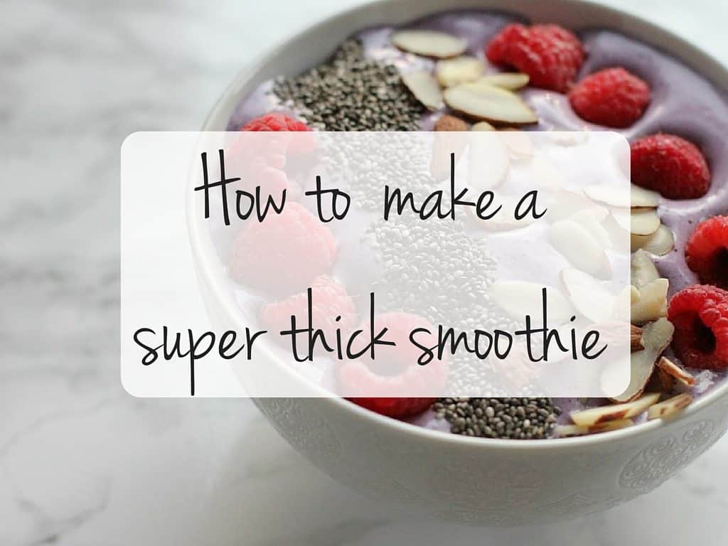 How to Make Smoothies Less Thick 