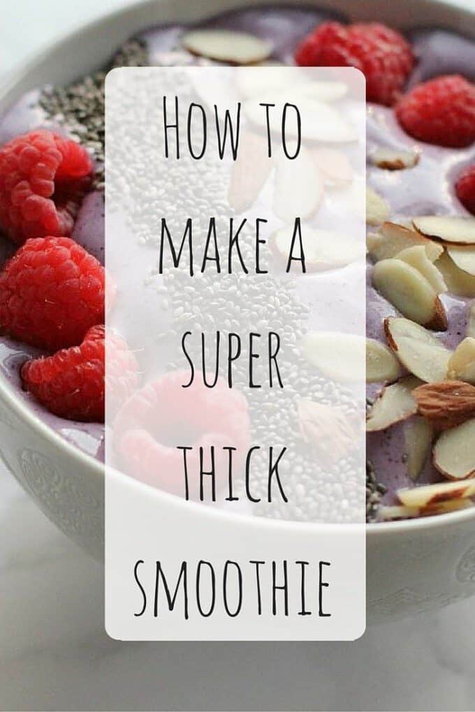 How to Make a Smoothie Thicker (Perfect for Thick Smoothie Bowls!)