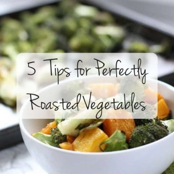 5 Tips for Perfectly Roasted Vegetables