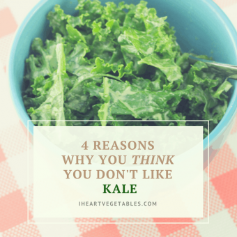 4 Reasons Why You (Think You) Don’t Like Kale